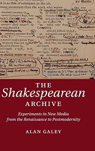 The Shakespearean archive : experiments in new media from the Renaissance to postmodernity /