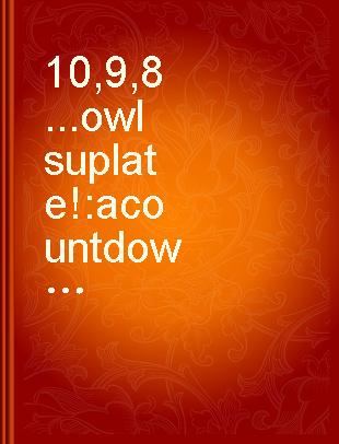 10, 9, 8 ... owls up late! : a countdown to bedtime /