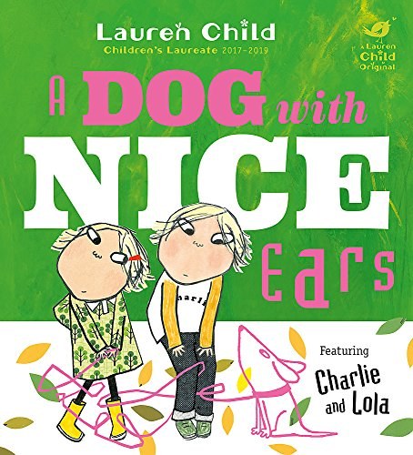 A Dog with Nice Ears : Featuring Charlie and Lola /