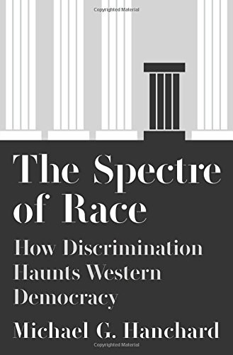 The spectre of race : how discrimination haunts western democracy /
