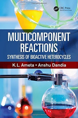 Multicomponent reactions : synthesis of bioactive heterocycles /