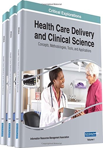 Health care delivery and clinical science : concepts, methodologies, tools, and applications /