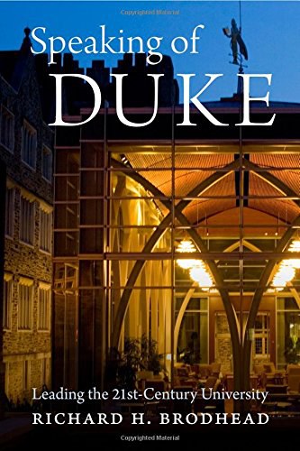 Speaking of Duke : leading the 21st-century university /