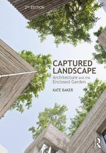Captured landscape : architecture and the enclosed garden /