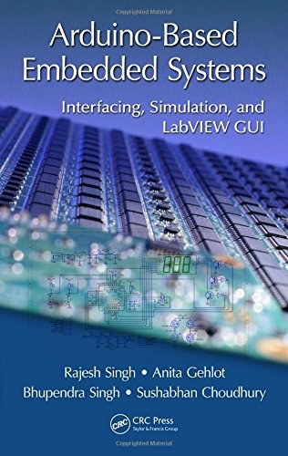 Arduino-based embedded systems : interfacing, simulation, and LabVIEW GUI /