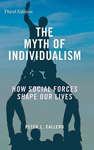 The myth of individualism : how social forces shape our lives /