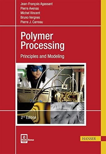 Polymer processing : principles and modeling /