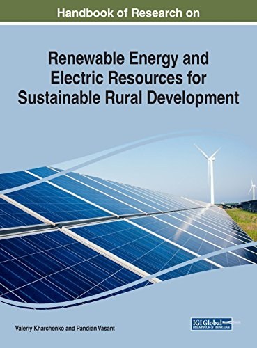 Handbook of research on renewable energy and electric resources for sustainable rural development /