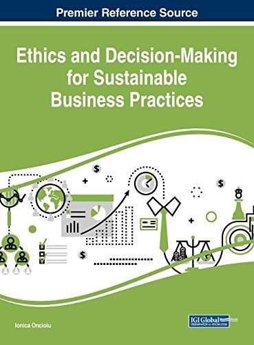 Ethics and decision-making for sustainable business practices /