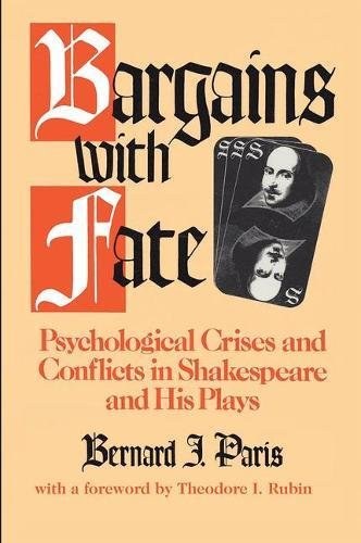 Bargains with fate : psychological crises and conflicts in Shakespeare and his plays /