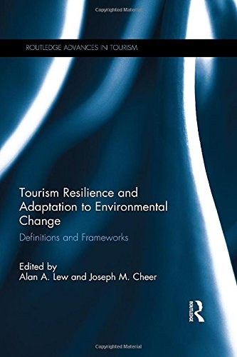 Tourism resilience and adaptation to environmental change : definitions and frameworks /
