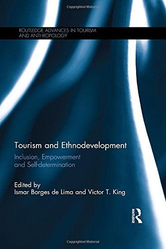 Tourism and ethnodevelopment : inclusion, empowerment and self-determination /