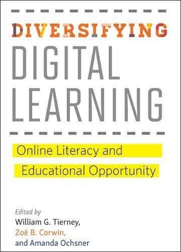 Diversifying digital learning : online literacy and educational opportunity /