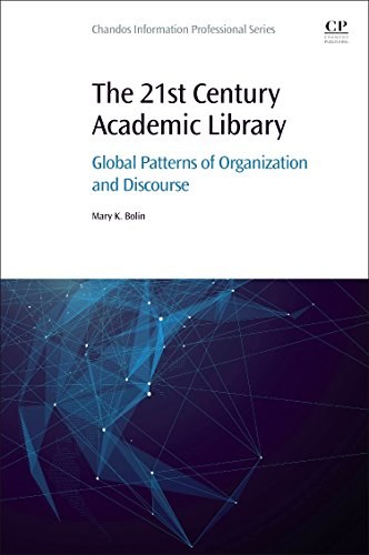 The 21st century academic library : global patterns of organization and discourse /