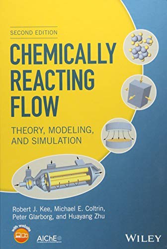 Chemically reacting flow : theory, modeling, and simulation /