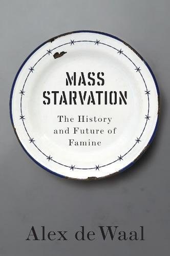 Mass starvation : the history and future of famine /