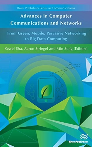 Advances in computer communications and networks : from green, mobile, pervasive networking to big data computing /