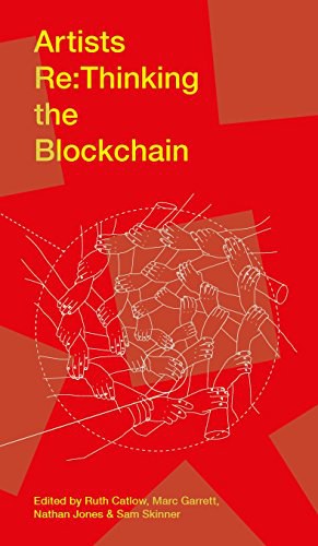 Artists re:thinking the blockchain /