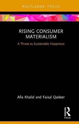 Rising consumer materialism : a threat to sustainable happiness /