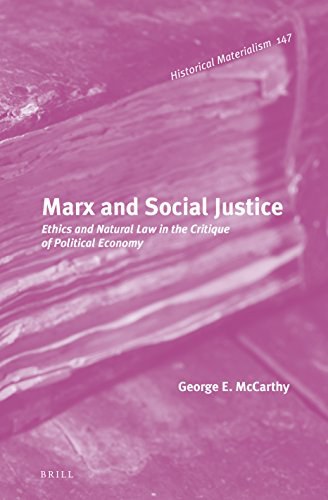 Marx and social justice : ethics and natural law in the critique of political economy /