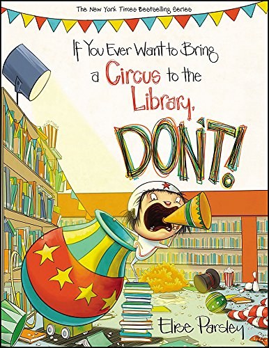If you ever want to bring a circus to the library, don't! /