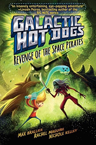 Galactic hot dogs. Revenge of the space pirates /