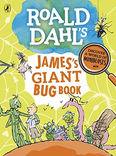 Roald Dahl's James's giant bug book /