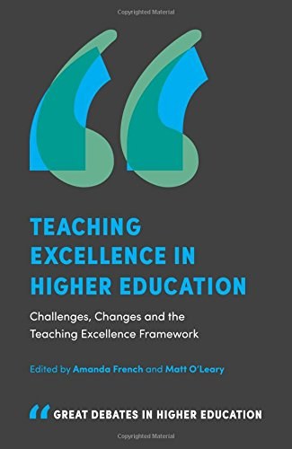Teaching excellence in higher education : challenges, changes and the teaching excellence framework /