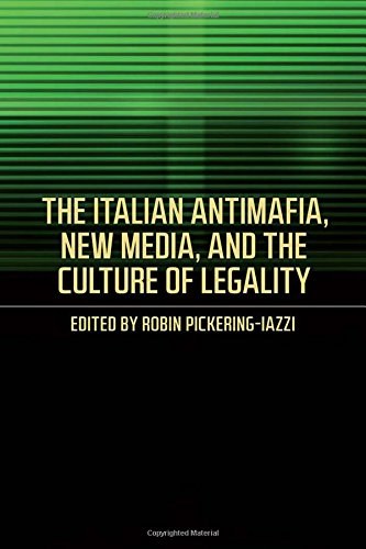 The Italian antimafia, new media, and the culture of legality /