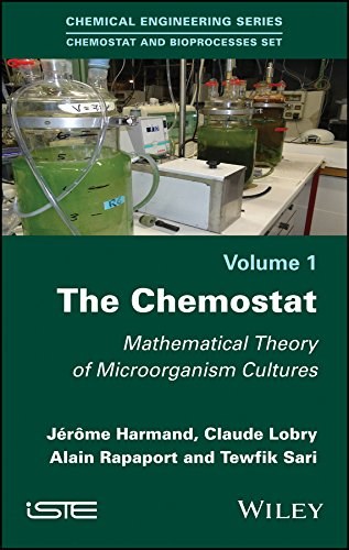 The chemostat : mathematical theory of microorganism cultures /