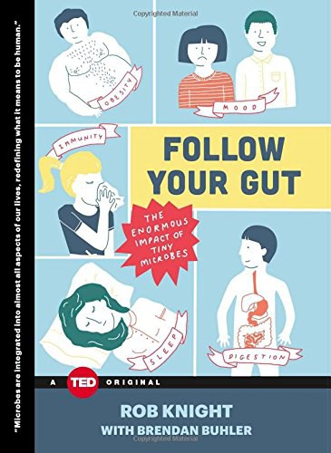 Follow your gut : the enormous impact of tiny microbes /