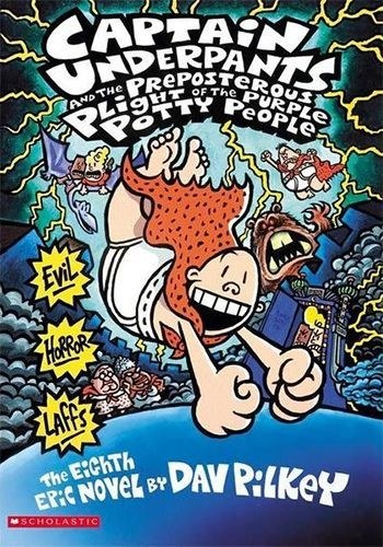 Captain Underpants and the preposterous plight of the Purple Potty people : [No. 8 : Captain Underpants] /