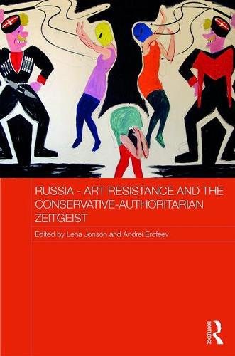 Russia : art resistance and the conservative-authoritarian zeitgeist /