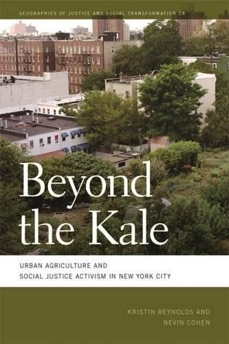 Beyond the kale : urban agriculture and social justice activism in New York City /