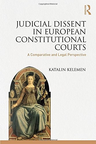 Judicial dissent in European constitutional courts : a comparative and legal perspective /