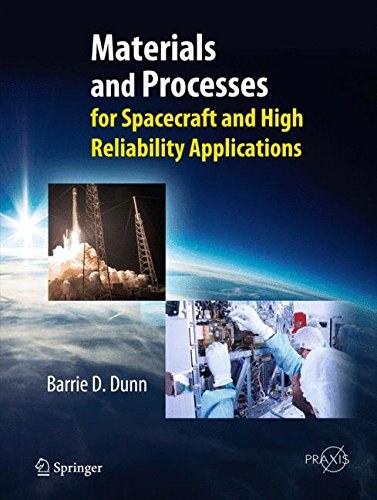 Materials and processes : for spacecraft and high reliability applications /