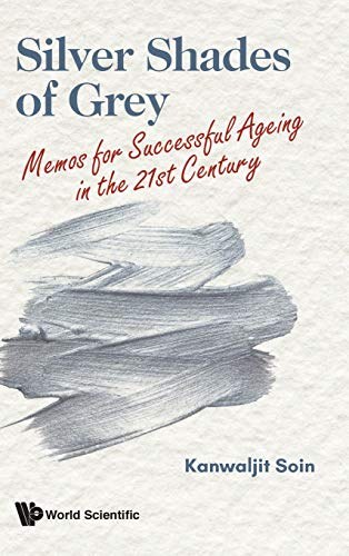 Silver shades of grey : memos for successful ageing in the 21st century /