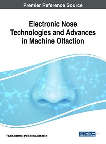 Electronic nose technologies and advances in machine olfaction /