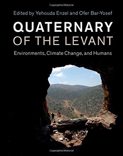 Quaternary of the Levant : environments, climate change, and humans /