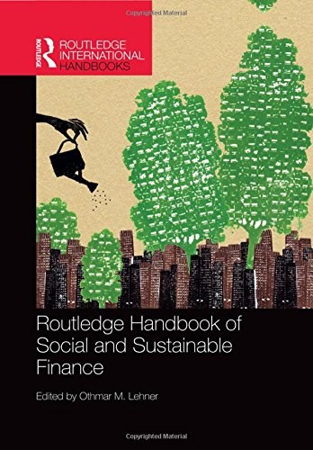 Routledge handbook of social and sustainable finance /