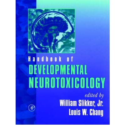 Handbook of developmental neurotoxicology /