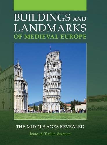 Buildings and landmarks of medieval Europe : the Middle Ages revealed /