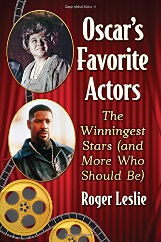 Oscar's favorite actors : the winningest stars (and more who should be) /