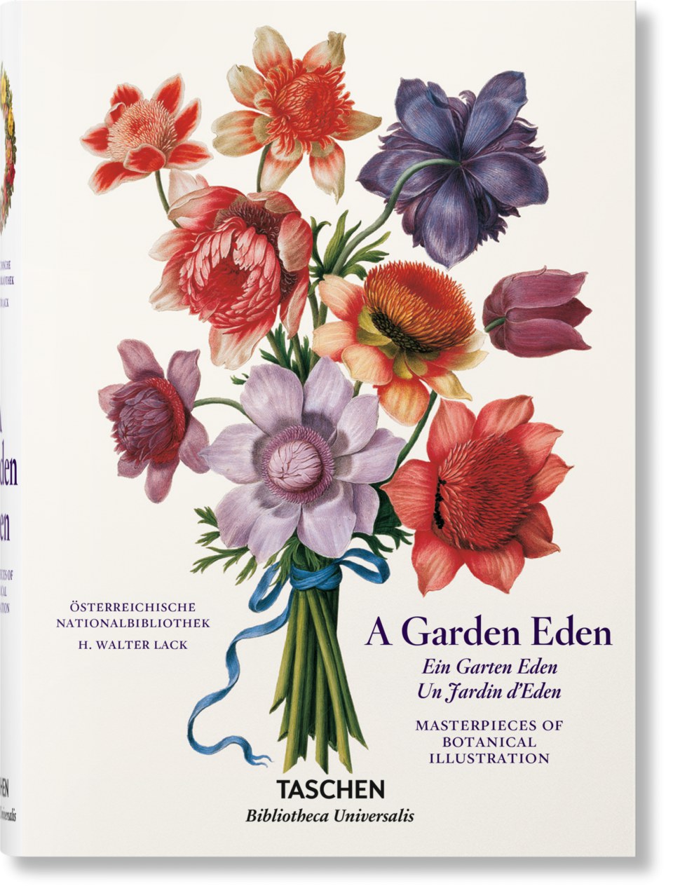 A garden eden : masterpieces of botanical illustration = Ein garten eden : meisterwerke der botanischen illustration = Un jardin d'éden : chefs-d'œuvre de l'illustration botanique /