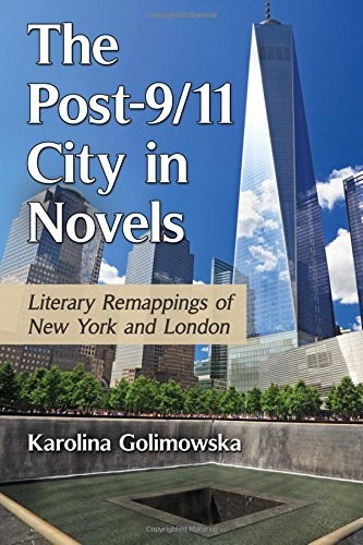 The post-9/11 city in novels : literary remappings of New York and London /