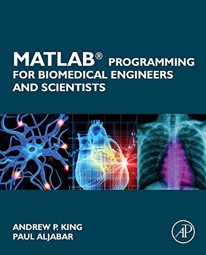 MATLAB® programming for biomedical engineers and scientists /