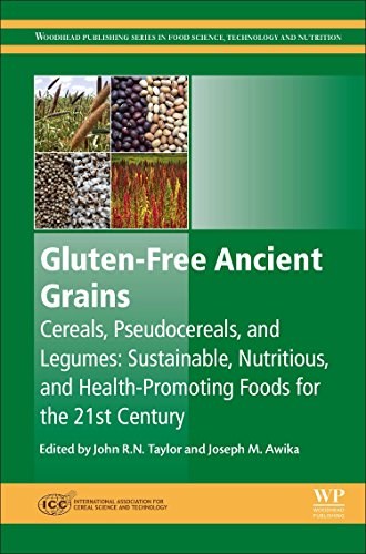Gluten-free ancient grains : cereals, pseudocereals, and legumes : sustainable, nutritious, and health-promoting foods for the 21st century /