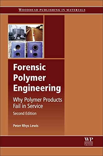 Forensic polymer engineering : why polymer products fail in service /