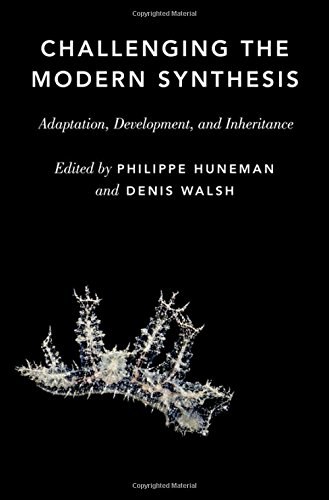 Challenging the modern synthesis : adaptation, development, and inheritance /