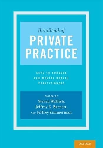 Handbook of private practice : keys to success for mental health practitioners /